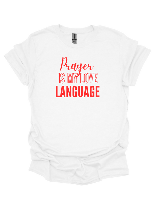 "Prayer, is my love language" T-shirt - White